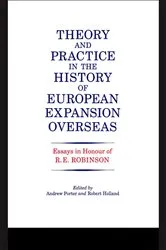 Book cover of Theory and Practice in the History of European Expansion Overseas by R. F. Holland