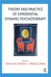 Book cover of Theory and Practice of Experiential Dynamic Psychotherapy by Ferruccio Osimo