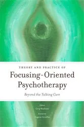 Book cover of Theory and Practice of Focusing-Oriented Psychotherapy by Annmarie Early