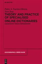 Book cover of Theory and Practice of Specialised Online Dictionaries by Pedro A. Fuertes-Olivera