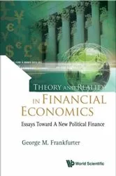 Book cover of Theory And Reality In Financial Economics: Essays Toward A New Political Finance by George M Frankfurter
