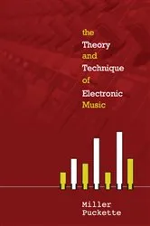 Book cover of Theory And Techniques Of Electronic Music, The by Miller Puckette