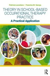 Book cover of Theory in School-Based Occupational Therapy Practice by Patricia Laverdure