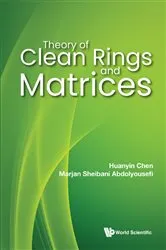Book cover of Theory Of Clean Rings And Matrices by Huanyin Chen