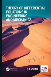Book cover of Theory of Differential Equations in Engineering and Mechanics by Kam Tim Chau