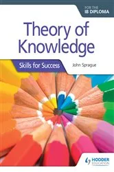 Book cover of Theory of Knowledge for the IB Diploma: Skills for Success by John Sprague