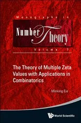 Book cover of Theory Of Multiple Zeta Values With Applications In Combinatorics, The by Minking Eie