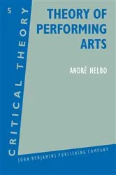 Book cover of Theory of Performing Arts by André Helbo