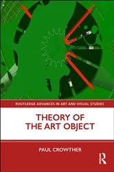 Book cover of Theory of the Art Object by Paul Crowther