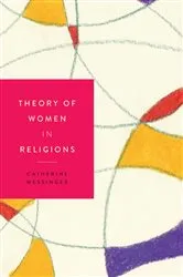 Book cover of Theory of Women in Religions by Catherine Wessinger