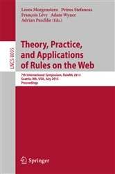 Book cover of Theory, Practice, and Applications of Rules on the Web by Leora Morgenstern