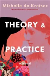 Book cover of Theory & Practice by Michelle de Kretser