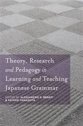 Book cover of Theory, Research and Pedagogy in Learning and Teaching Japanese Grammar by Alessandro G. Benati