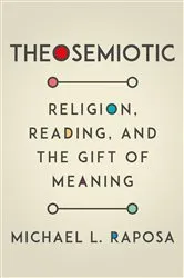 Book cover of Theosemiotic by Michael L. Raposa