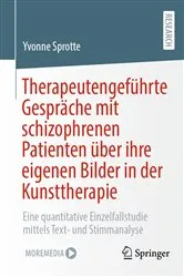 Book cover of Therapeutengeführte Gespräche mit schizophrenen Patienten über ihre eigenen Bilder in der Kunsttherapie by Yvonne Sprotte