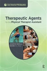 Book cover of Therapeutic Agents for the Physical Therapist Assistant by Jennifer Memolo