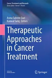 Book cover of Therapeutic Approaches in Cancer Treatment by Asma Saleem Qazi