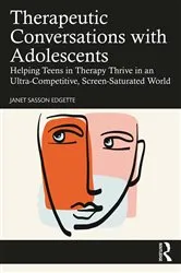Book cover of Therapeutic Conversations with Adolescents by Janet Sasson Edgette