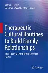 Book cover of Therapeutic Cultural Routines to Build Family Relationships by Marva L. Lewis