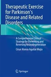 Book cover of Therapeutic Exercise for Parkinson's Disease and Related Disorders by César Alonso Aguilar Mejía
