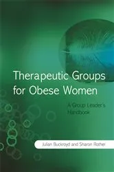 Book cover of Therapeutic Groups for Obese Women by Julia Buckroyd