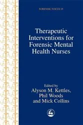 Book cover of Therapeutic Interventions for Forensic Mental Health Nurses by Anne Aiyegbusi