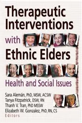 Book cover of Therapeutic Interventions with Ethnic Elders by Sara Aleman