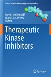 Book cover of Therapeutic Kinase Inhibitors by Ingo K. Mellinghoff