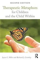 Book cover of Therapeutic Metaphors for Children and the Child Within (2nd ed.) by Joyce C. Mills