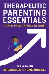 Book cover of Therapeutic Parenting Essentials by Sarah Naish