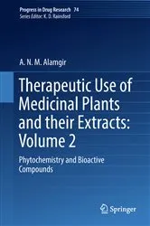 Book cover of Therapeutic Use of Medicinal Plants and their Extracts: Volume 2 by A.N.M. Alamgir