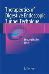 Book cover of Therapeutics of Digestive Endoscopic Tunnel Technique by Enqiang Linghu