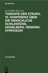 Book cover of Therapie der Struma. 10. Konferenz über die menschliche Schilddrüse, Heidelberg. Henning-Symposium by H.-D. Röher