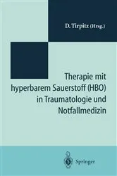 Book cover of Therapie mit hyperbarem Sauerstoff (HBO) in der Traumatologie und Notfallmedizin by D. Tirpitz