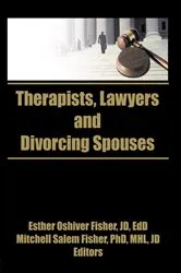 Book cover of Therapists, Lawyers, and Divorcing Spouses by William Fisher