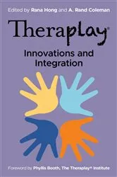 Book cover of Theraplay® – Innovations and Integration by Rana Hong