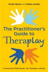 Book cover of Theraplay® – The Practitioner's Guide by Vivien Norris