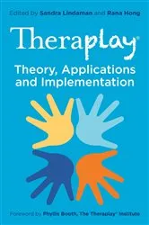 Book cover of Theraplay® – Theory, Applications and Implementation by Rana Hong