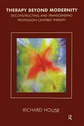Book cover of Therapy Beyond Modernity by Richard House