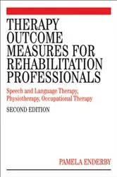 Book cover of Therapy Outcome Measures for Rehabilitation Professionals (2nd ed.) by Pamela Enderby
