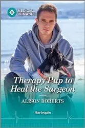 Book cover of Therapy Pup to Heal the Surgeon by Alison Roberts