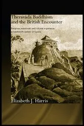 Book cover of Theravada Buddhism and the British Encounter by Elizabeth Harris