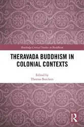 Book cover of Theravada Buddhism in Colonial Contexts by Thomas Borchert