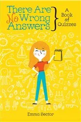 Book cover of There Are No Wrong Answers by Emma Sector
