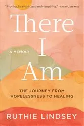 Book cover of There I Am by Ruthie Lindsey