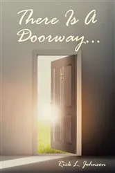 Book cover of There Is A Doorway... by Rick L. Johnson