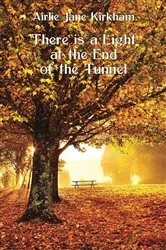 Book cover of There is a Light at the End of the Tunnel by Unknown