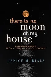 Book cover of There is No Moon at My House by Janice Rials