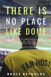 Book cover of There Is No Place Like Dome by Bruce Reynolds
