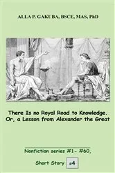 Book cover of There Is no Royal Road to Knowledge. Or, a Lesson from Alexander the Great. by Unknown